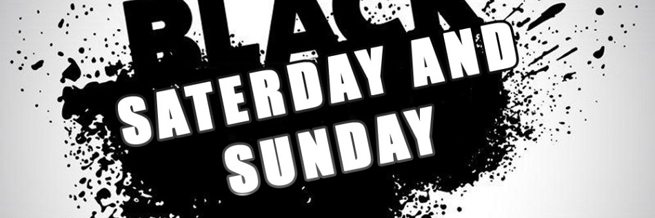 Black Saterday and Sunday